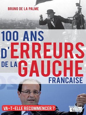 cover image of 100 ans d'erreurs de la gauche française